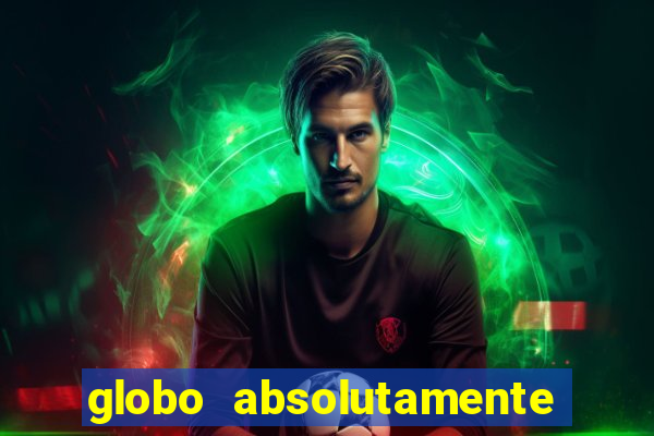 globo absolutamente sobretudo 2019